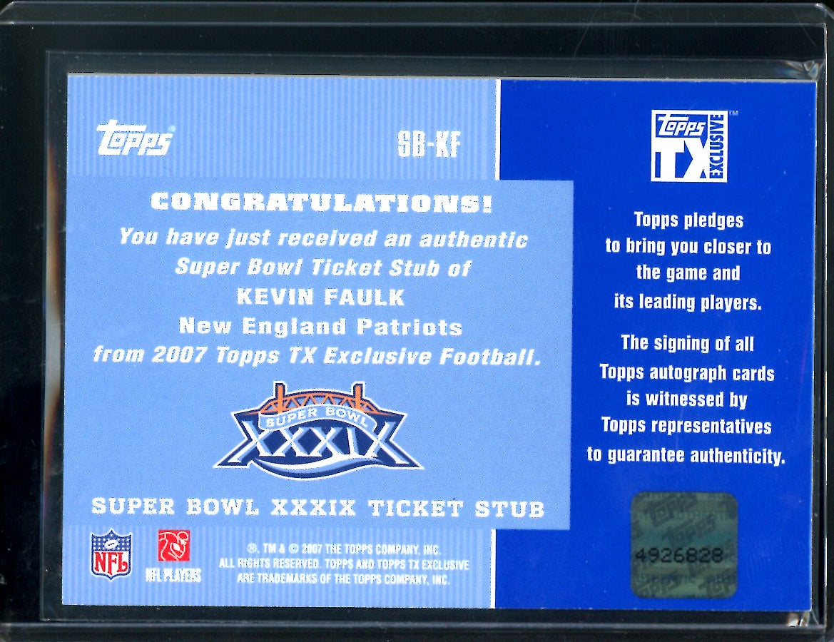 2007 Topps Exclusive Kevin Faulk Super Bowl Authentic Ticket Stub Auto Patriots