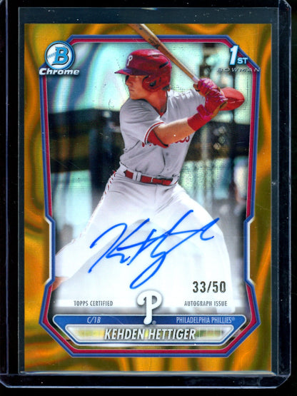 2026 Bowman Chrome Kehden Hettiger 1st Lava Autograph Gold /50 Phillies