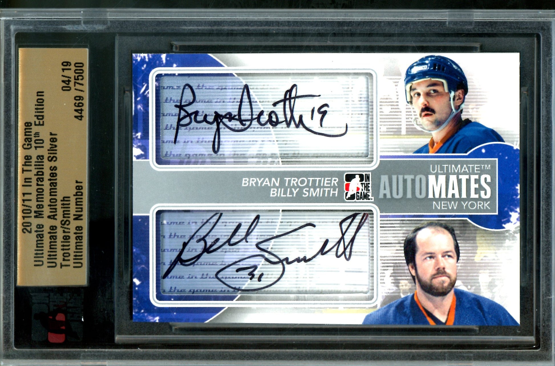 2010 In The Game Ultimate Bryan Trottier / Billy Smith Automates Silver Autographs /19 Islanders