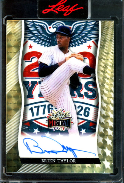 2026 Leaf Metal Brien Taylor 250 Years 1/1 Autograph Encased Yankees