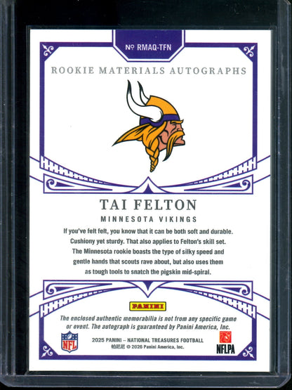 2025 Panini National Treasures Tai Felton Rookie Material Autographs /99 Vikings
