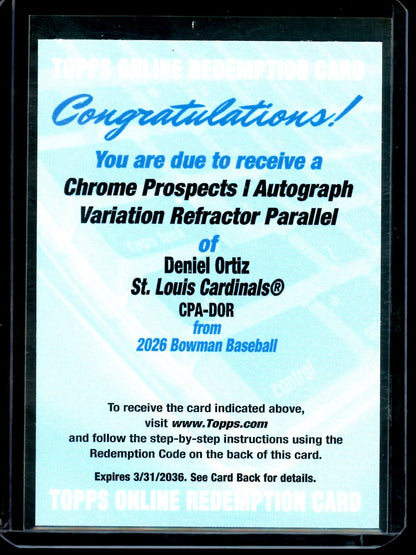 2026 Bowman Chrome Deniel Ortiz Autograph Refractor Variation Redemption Cardinals
