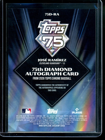 2026 Topps Chrome Jose Ramirez 75th Diamond Autograph Gold /50 Guardians