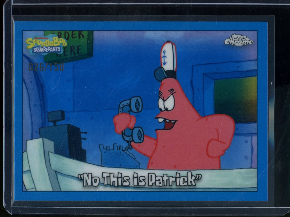 2025 Topps Chrome Spongebob No This Is Patrick Blue Refractor /150 #67
