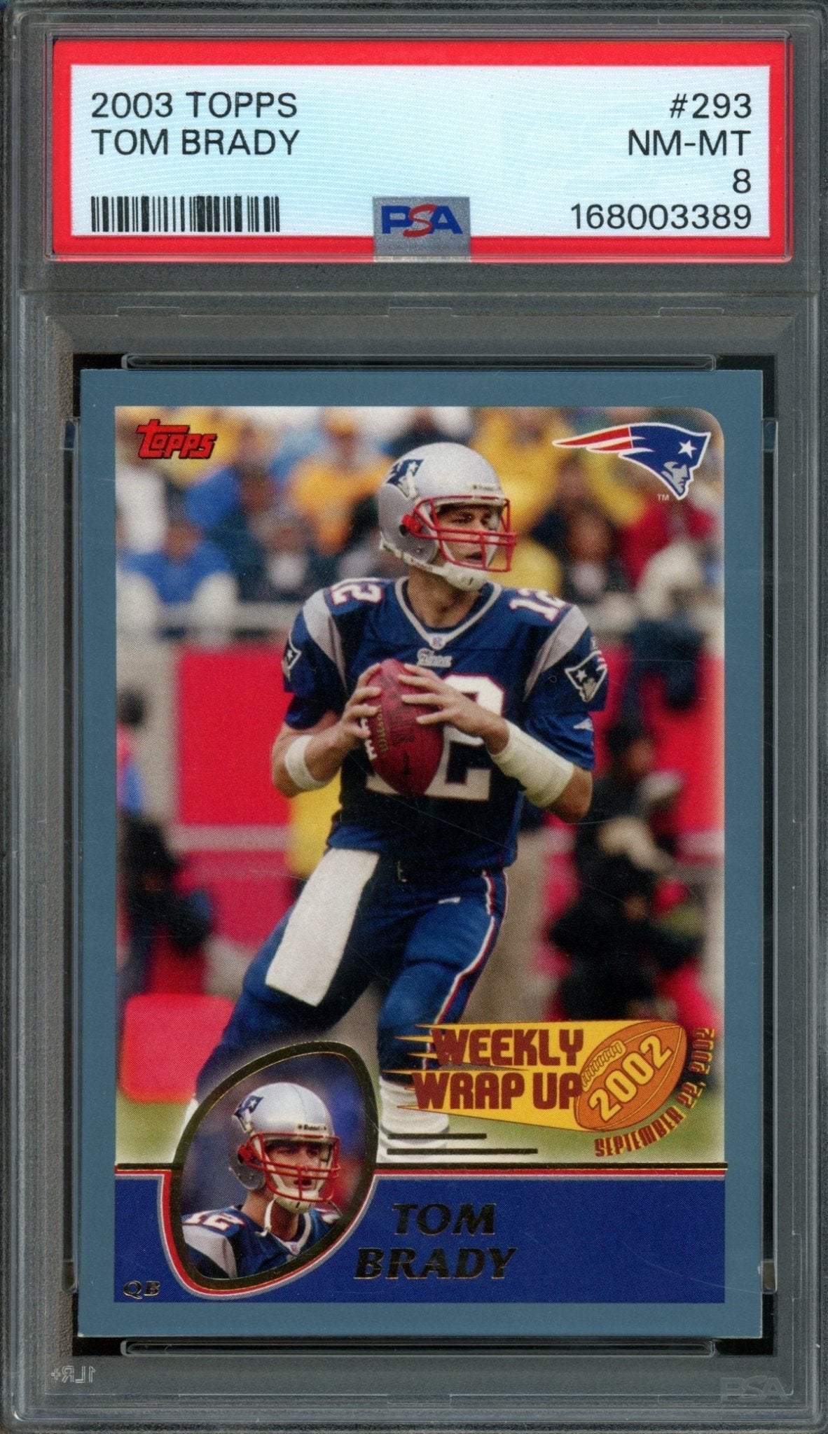 2003 Topps Flagship Tom Brady Weekly Wrap Up #293 PSA 8 Patriots - Trading Card Market