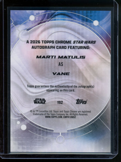 2026 Topps Chrome Star Wars Marti Matulis / Vane Refractor Autograph #192 - Trading Card Market